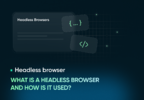 What Is a Headless Browser and How Is It Used_.png